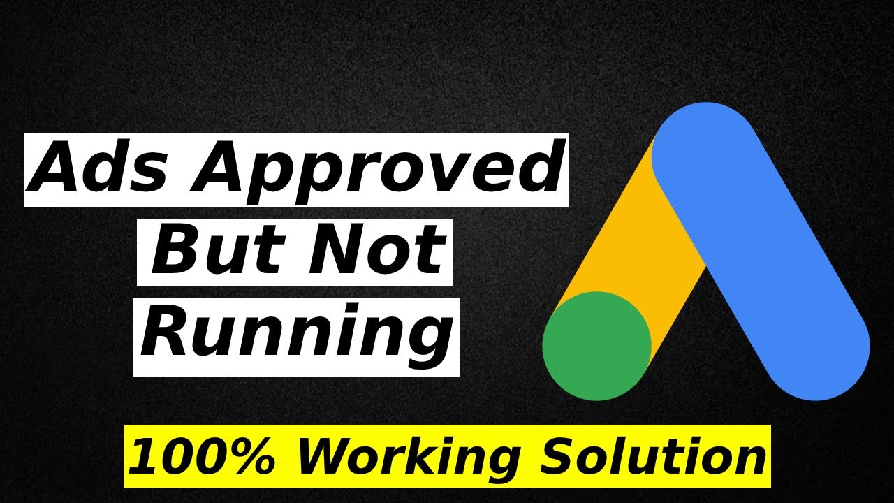 Google ADS Approved But Not Running | Adwords (100% Working Solution) 2021