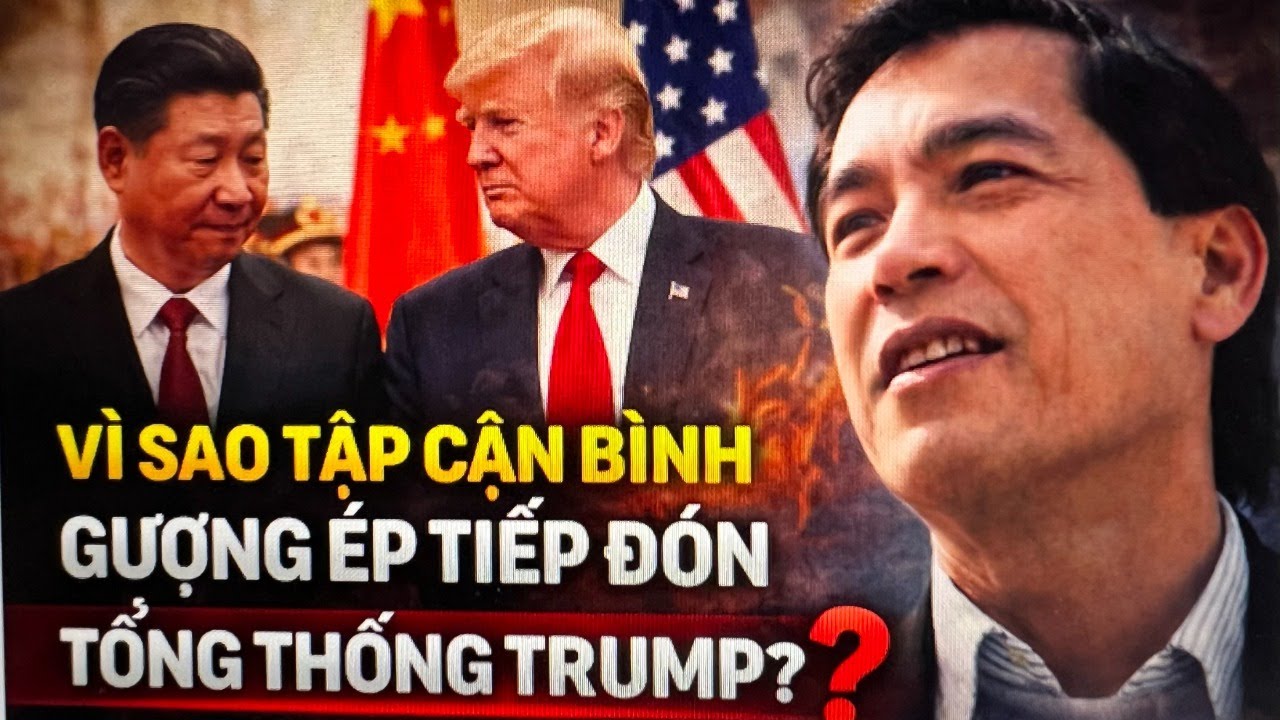 🟢 14.3.26 Vì sao Tập Cận Bình buộc phải tiếp Trump dù không muốn?