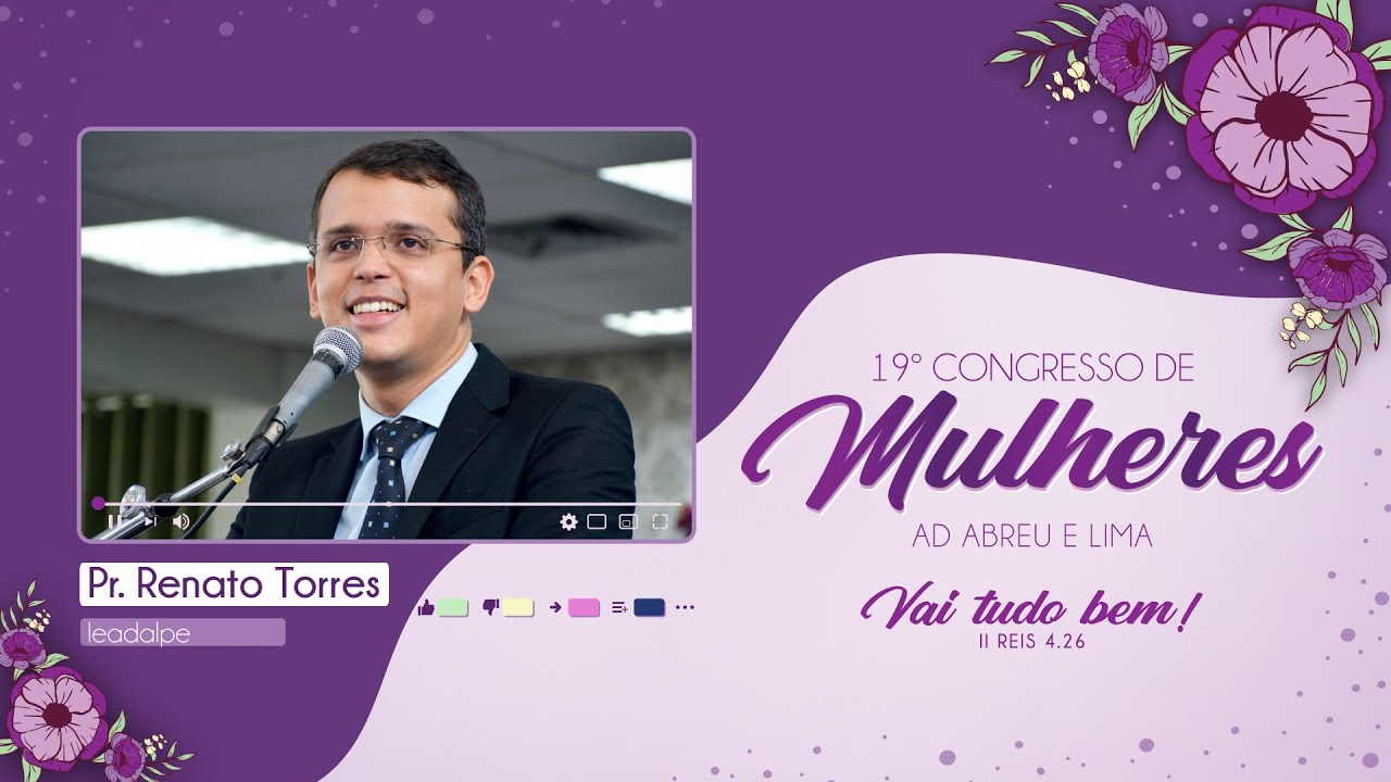 Pr. Renato Torres - 19º Congresso de Mulheres - Ieadalpe - 17/07/2023.
