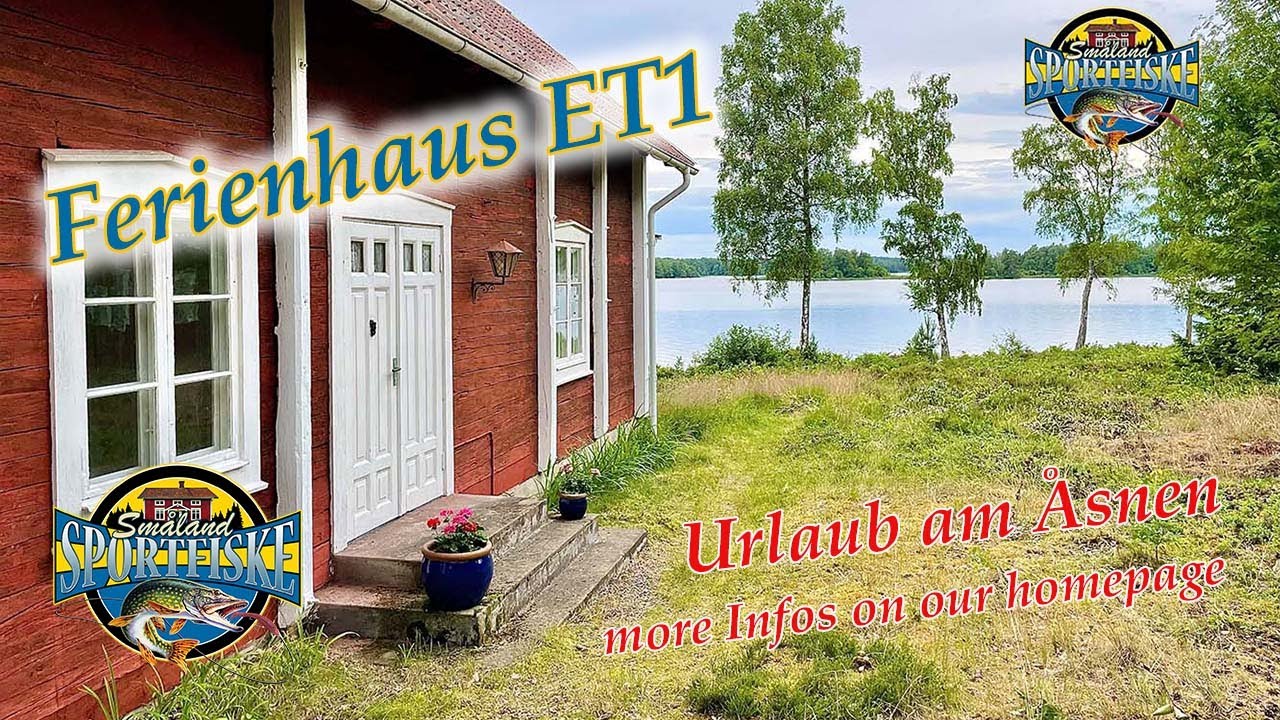 Ferienhaus ET1 - Schweden-Traum direkt am Åsnen / Angelurlaub / Schweden / Småland Sportfiske