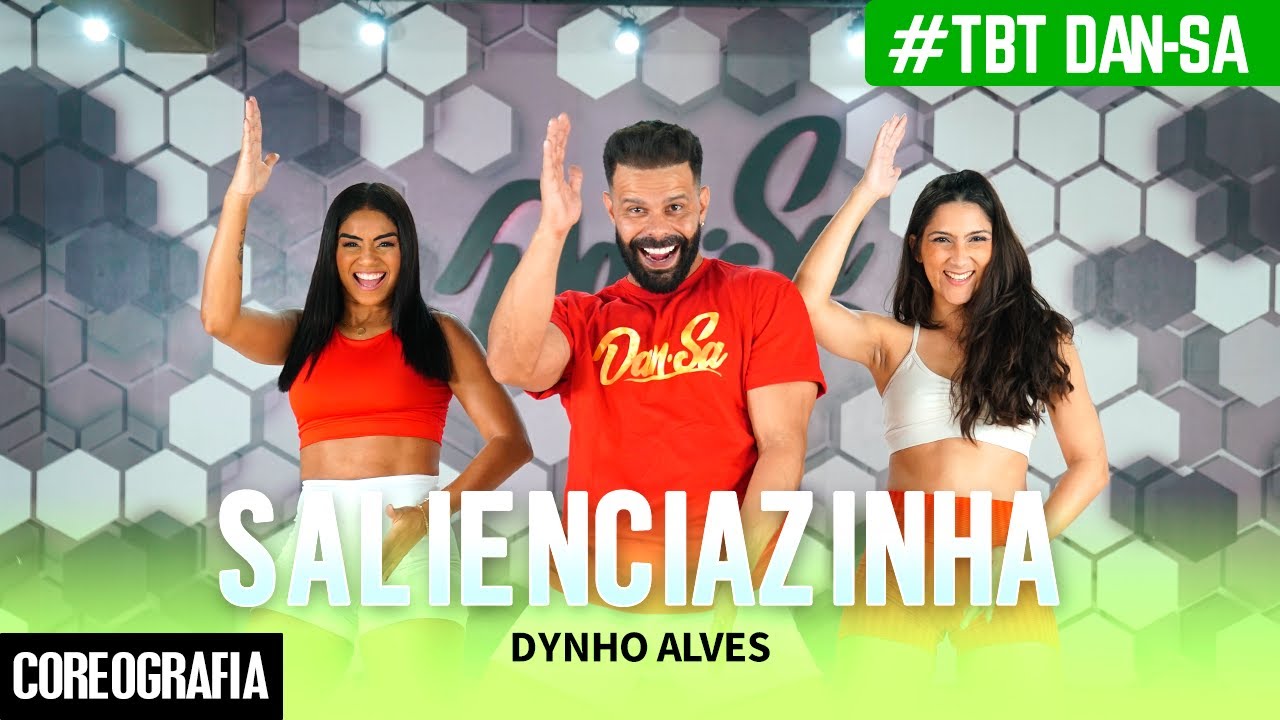 Salienciazinha - Dynho Alves - #TBT Dan-Sa / Daniel Saboya (Coreografia)
