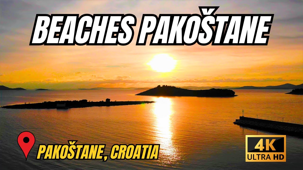 BEACHES PAKO&Scaron;TANE, CROATIA 4K