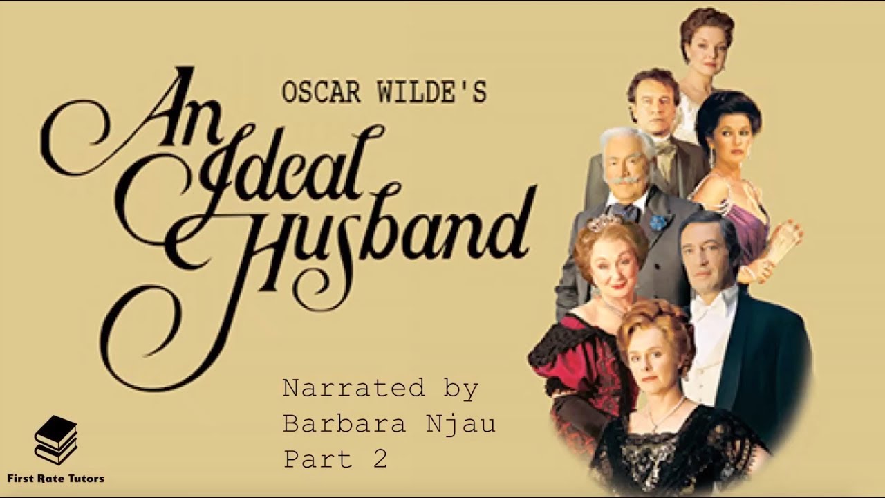 'An Ideal Husband' by Oscar Wilde: context & summary. *REVISION* (2/2) | Narrator: Barbara Njau