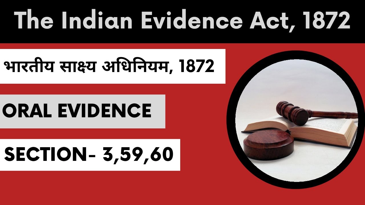 Indian evidence act | section 3, 59, 60