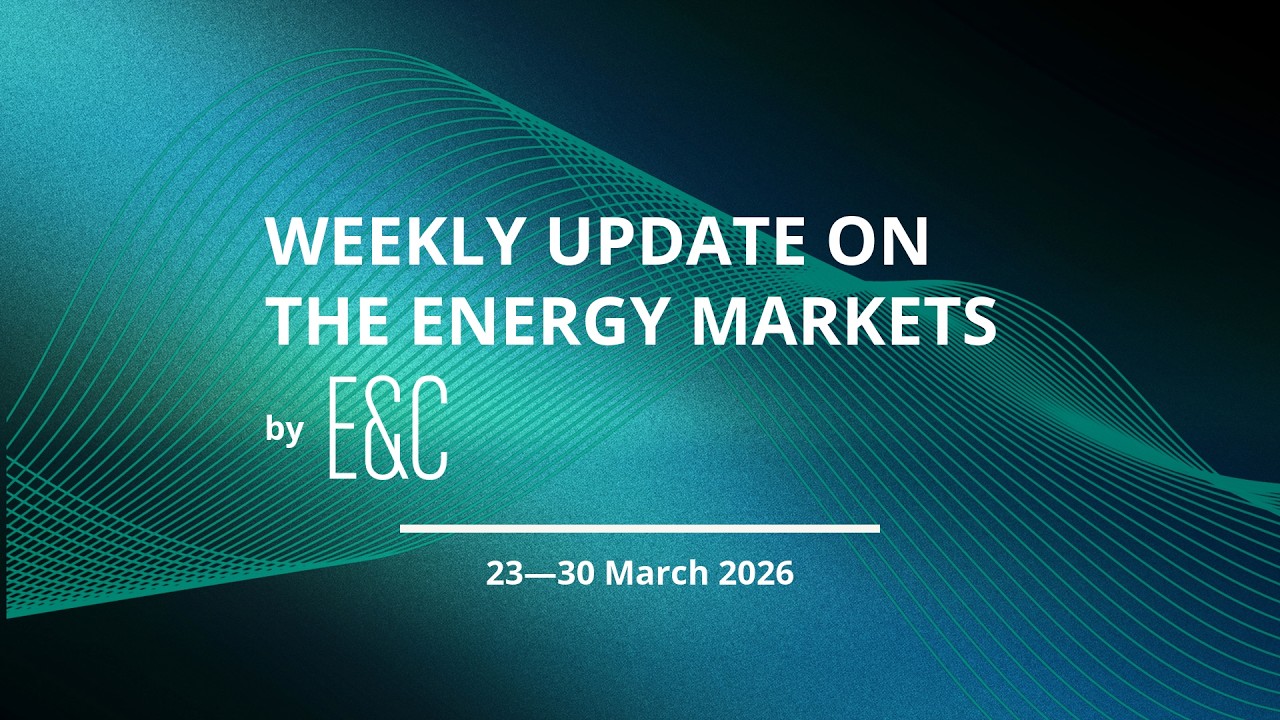 E&C Weekly Update on the Energy Markets ⚡23&mdash;30 March 2026