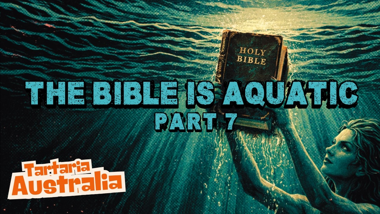 The Bible is a Water Book - Tartaria Australia