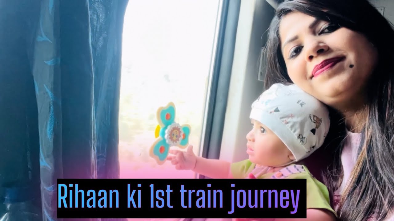 Rihaan ki 1st train journey || Surat to Mumbai ||dr.lajja patel 