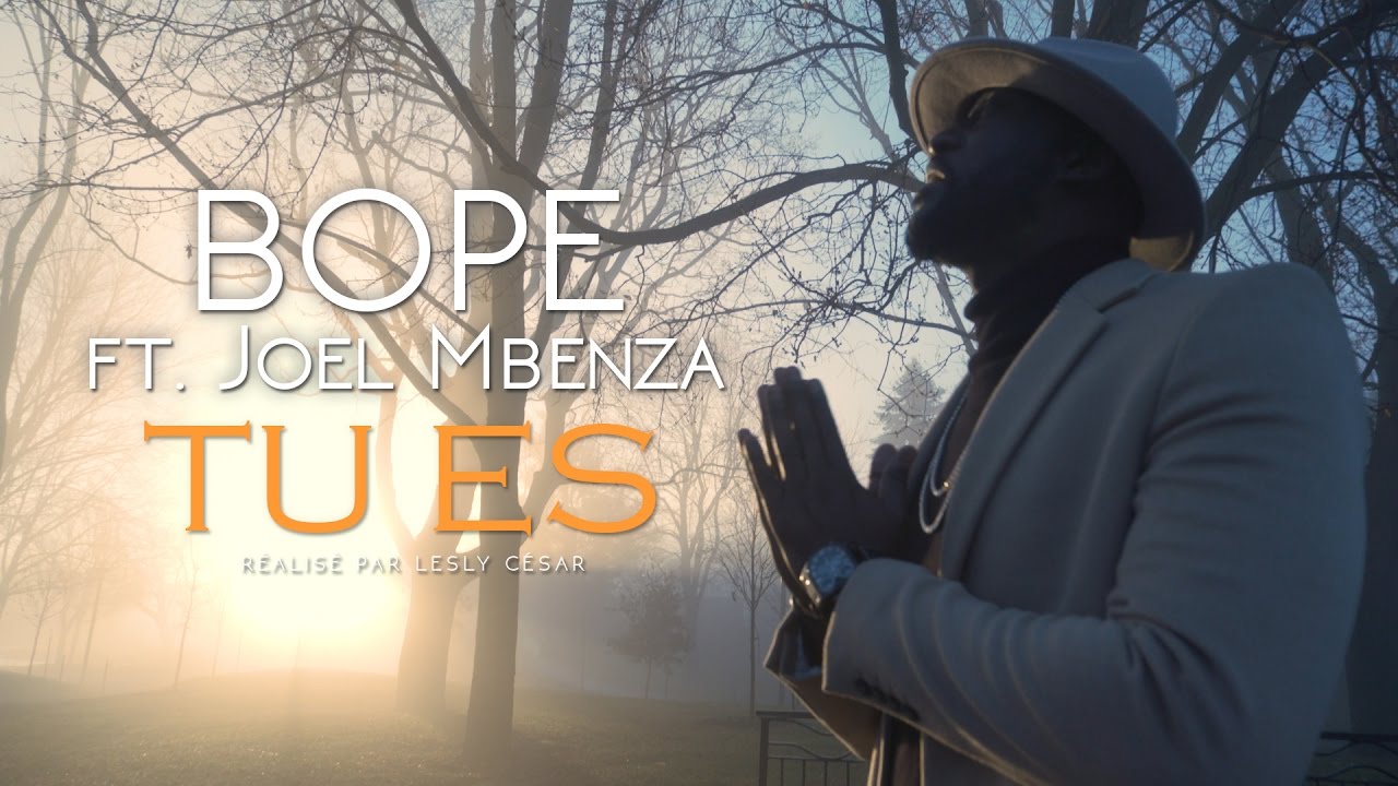 BOPE MUSIQUE: TU ES ft JOEL MBENZA