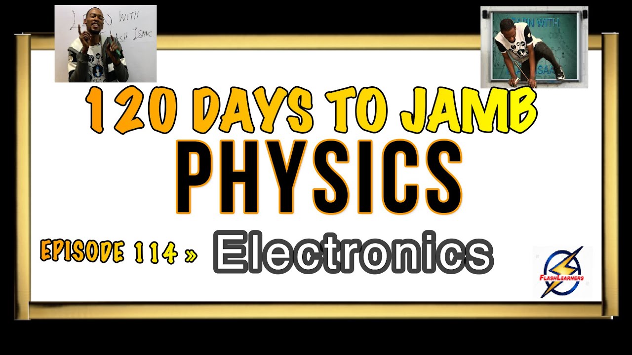 Introductory Electronics » 120 Days To Jamb Physics - Ep 114