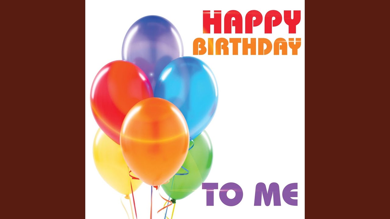 Happy Birthday to Me