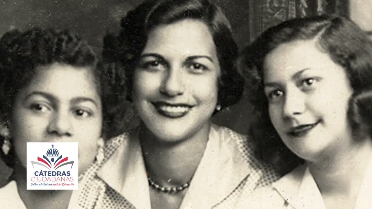 Cátedra Ciudadana  Biografía de las Hermanas Mirabal