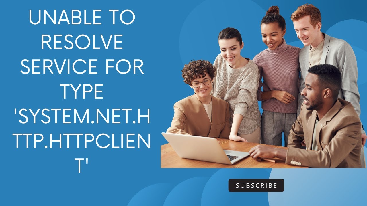 Unable to resolve service for type 'System.Net.Http.HttpClient'