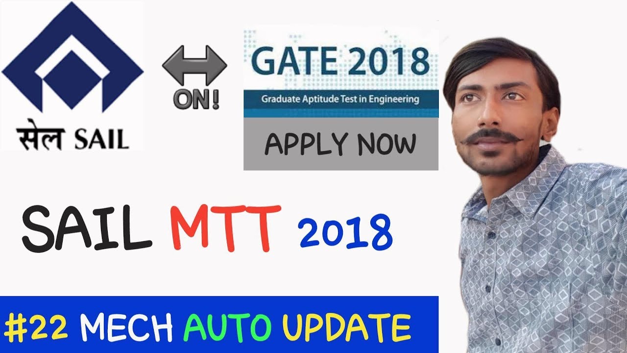 SAIL MTT 2018 , APPLY NOW ~  SAIL WITH GATE 2018 ~ FOR ENGINEERS ~ #22 MECH AUTO UPDATE