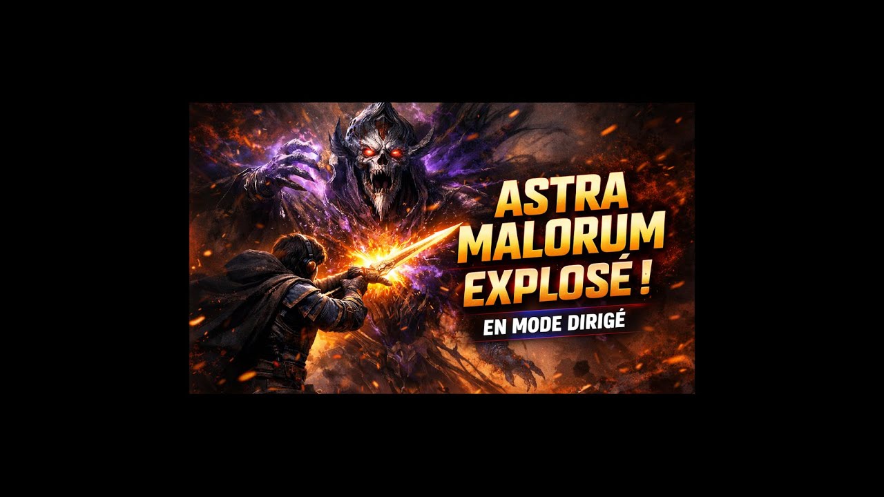 Fin d’Astra Malorum en mode dirigé