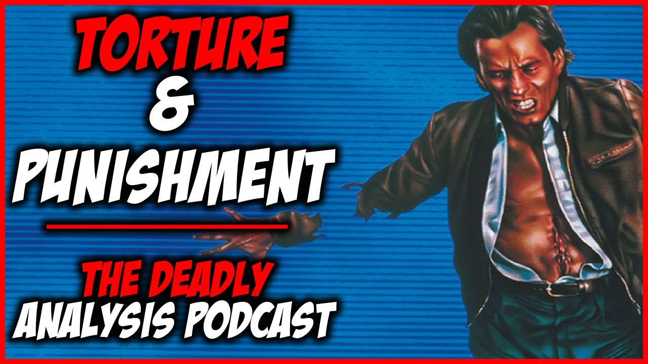 Videodrome Film Analysis: Torture and Punishment | The Deadly Analysis Podcast