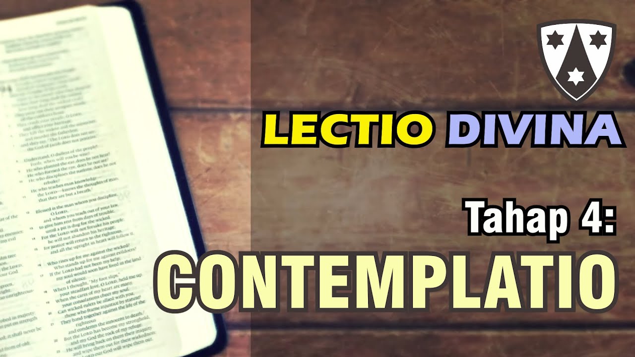 LECTIO DIVINA - TAHAP #4:   CONTEMPLATIO
