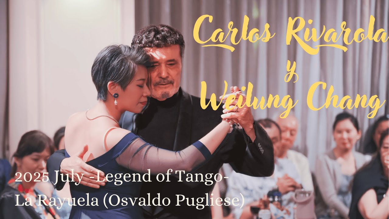 2025 July - Legend of Tango - Carlos Rivarola  y Weilung Chang (La Rayuela, Osvaldo Pugliese)