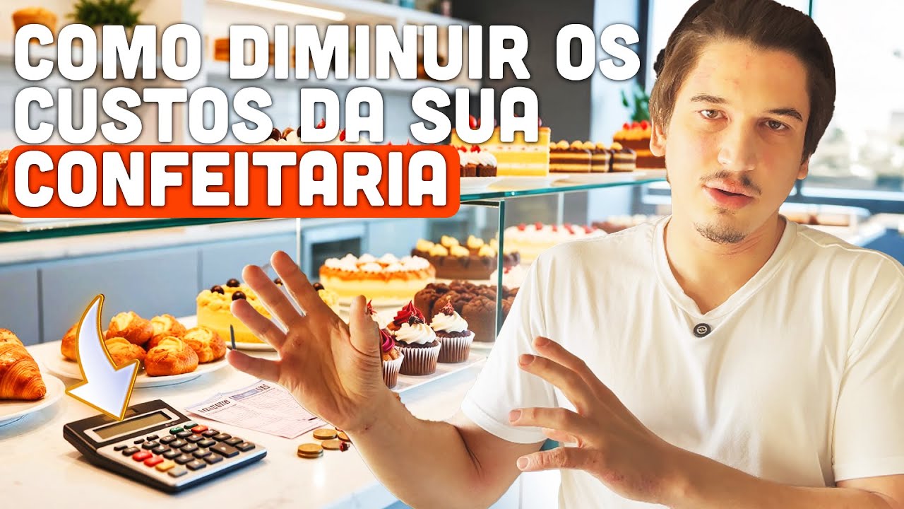 FAÇA ESSAS 5 COISAS PARA DIMINUIR OS CUSTOS DA SUA CONFEITARIA