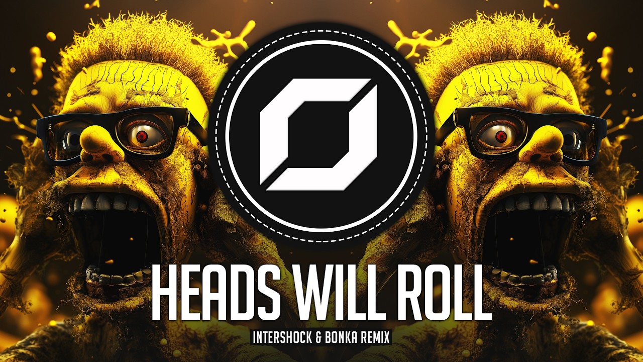 HARDSTYLE ◉ Yeah Yeah Yeahs - Heads Will Roll (Intershock & BONKA Remix)
