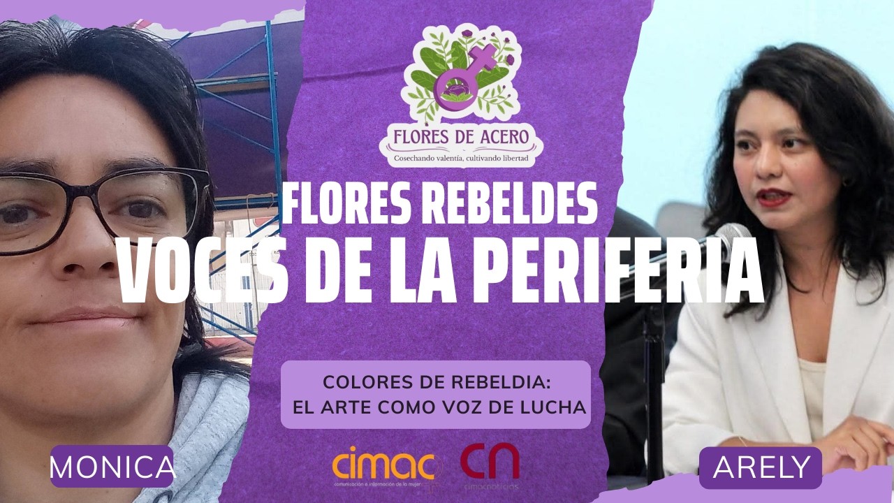 Flores rebeldes, voces de la periferia: Colores de rebeldia, el arte como voz de lucha.