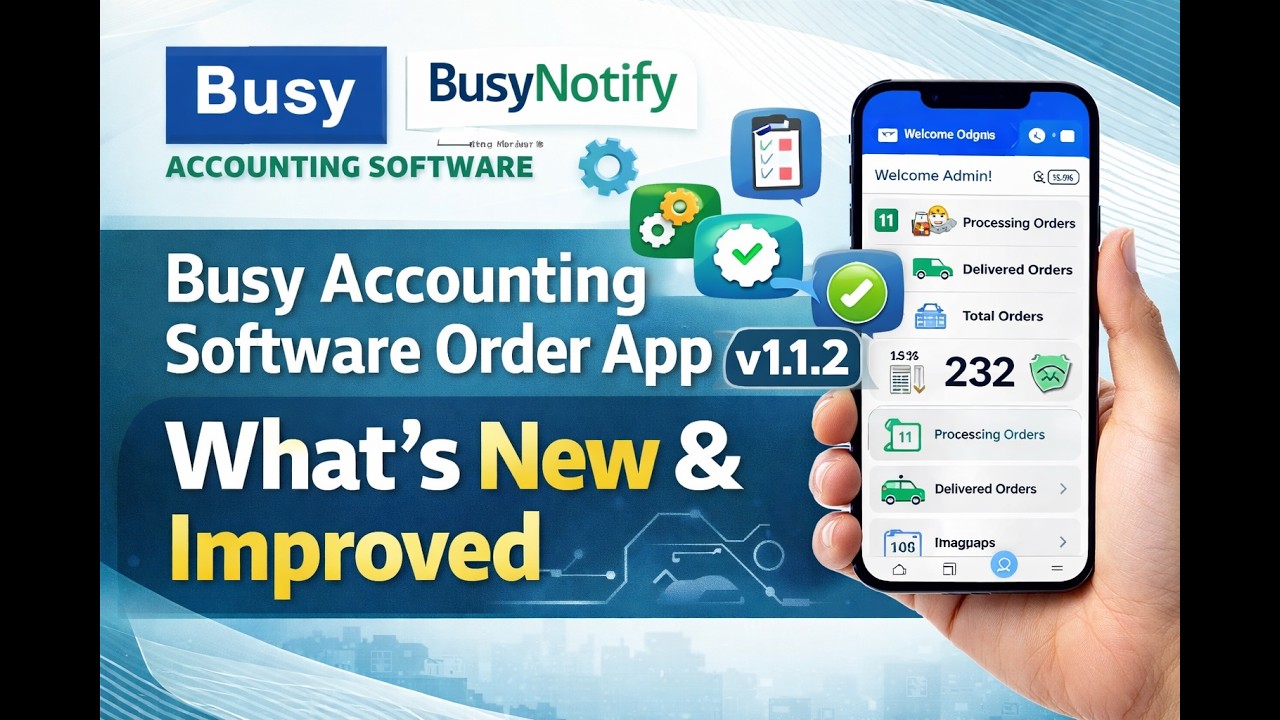 Busy Accounting Software Order App v1.1.2: What&rsquo;s New & Improved