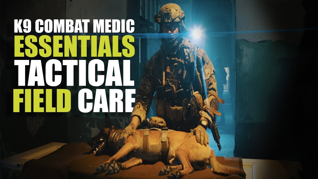 Pro's Guide to K9 Combat Medic Essentials | Tactical Field Care
