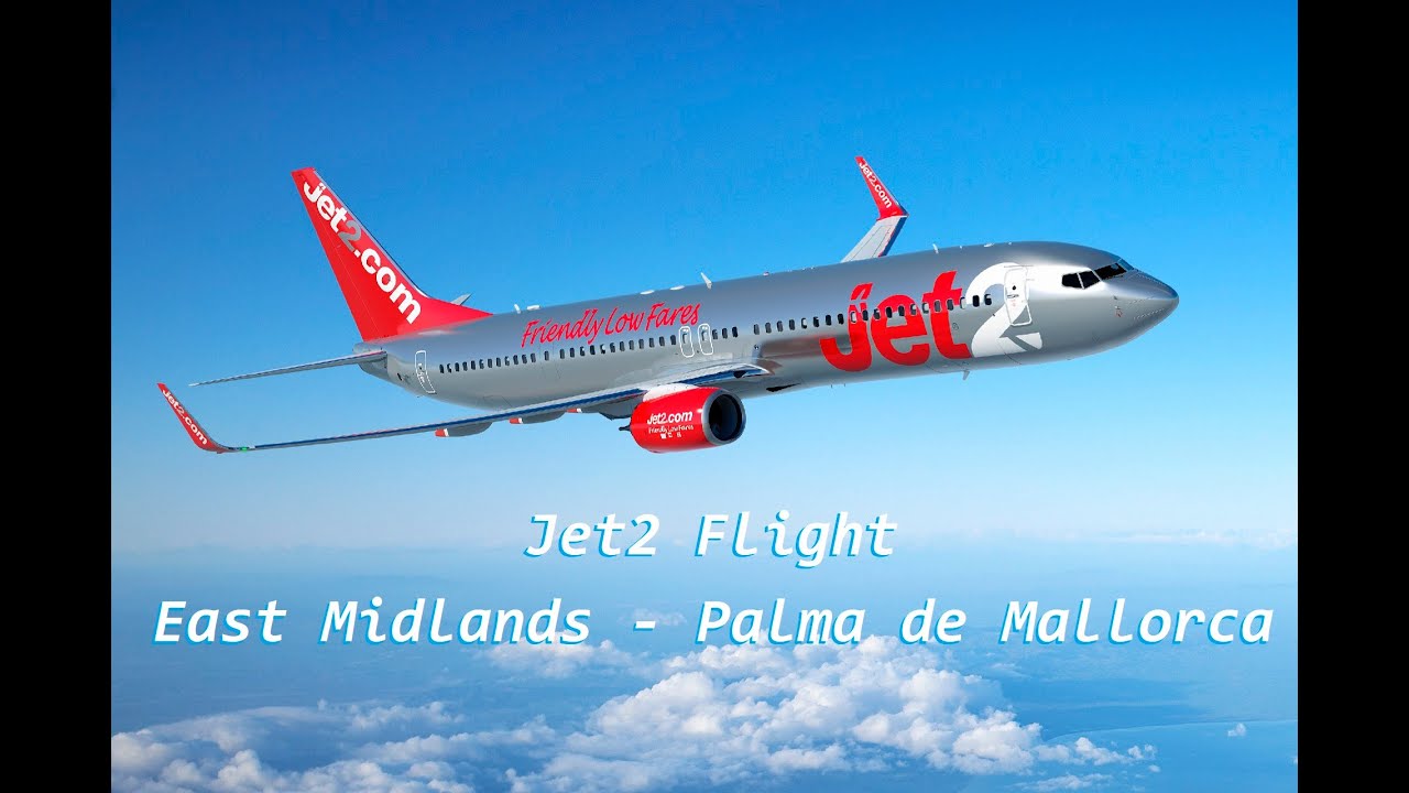 Jet2 flight - East Midlands Airport to Palma de Mallorca