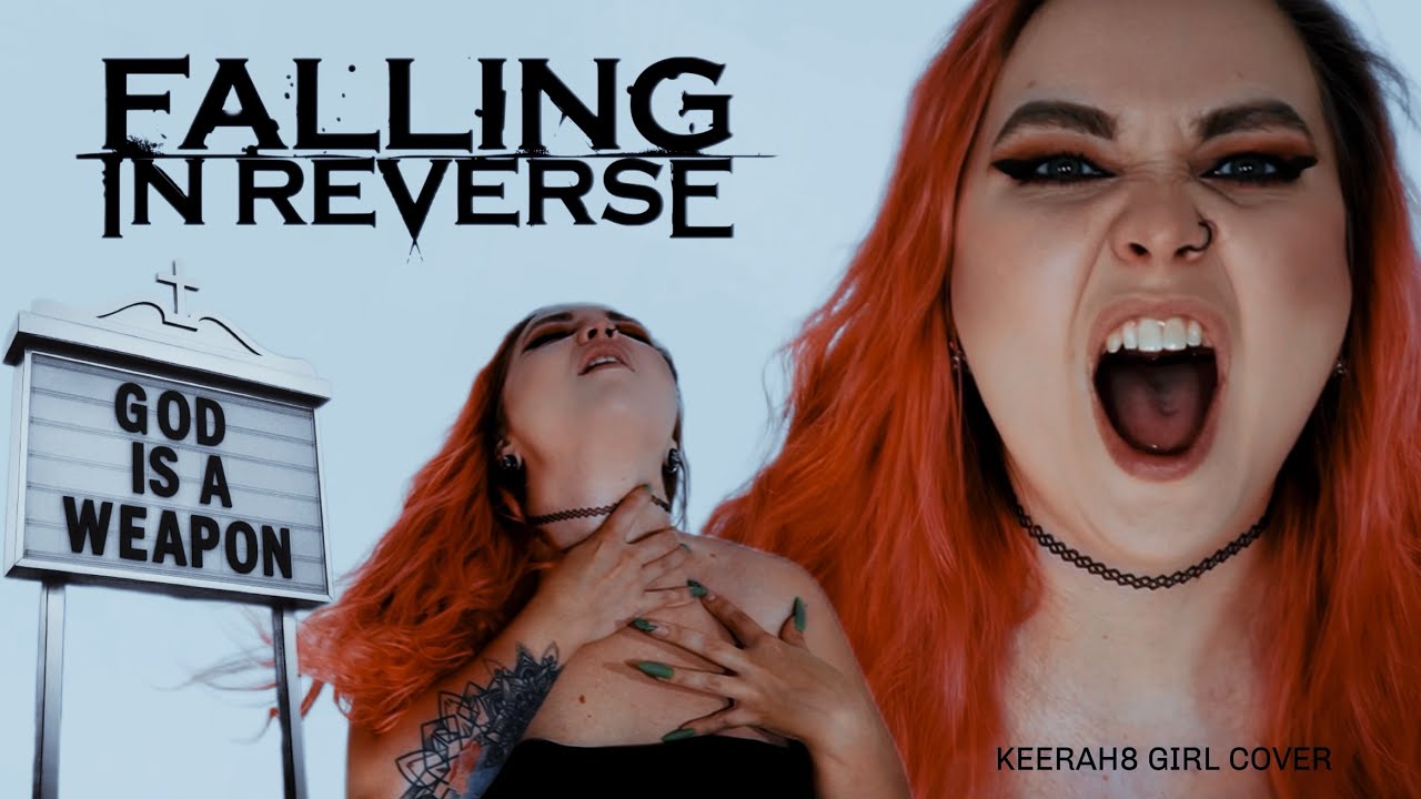 GIRL SINGS FALLING IN REVERSE- GOD IS A WEAPON