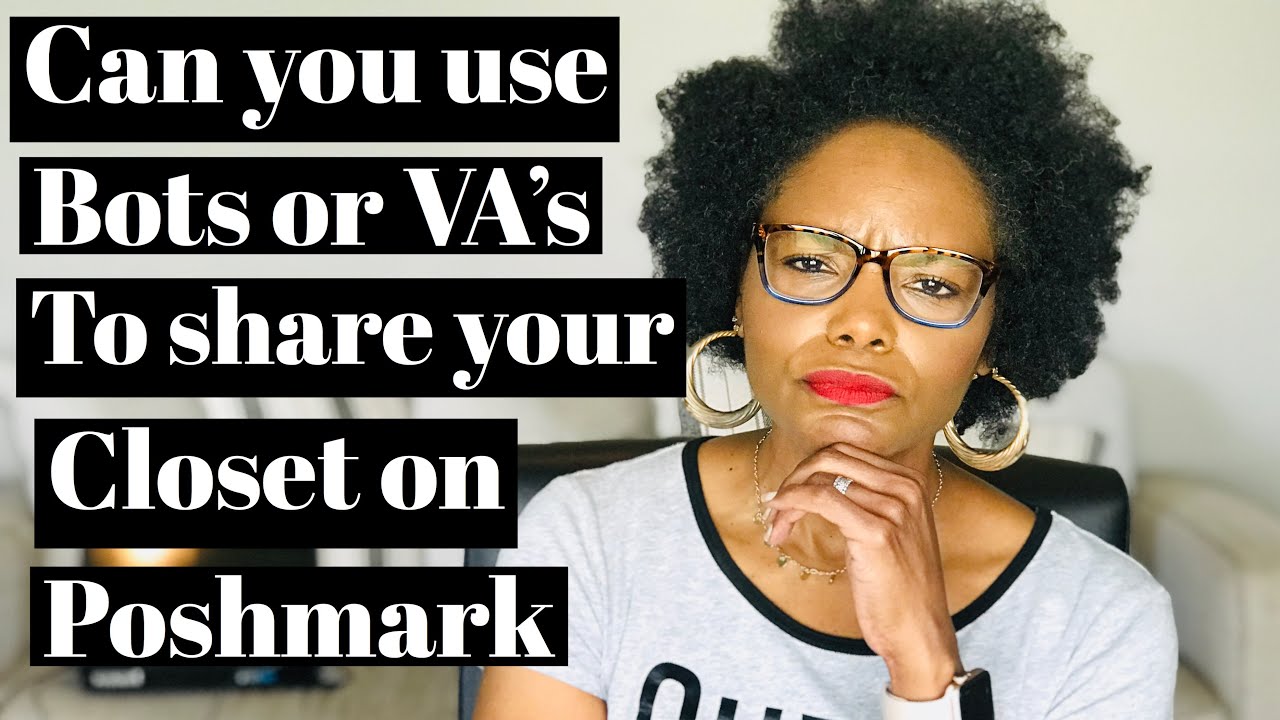 Bots And Virtual Assistant | Can You Use To Share Your Closet On Poshmark | Very Confused