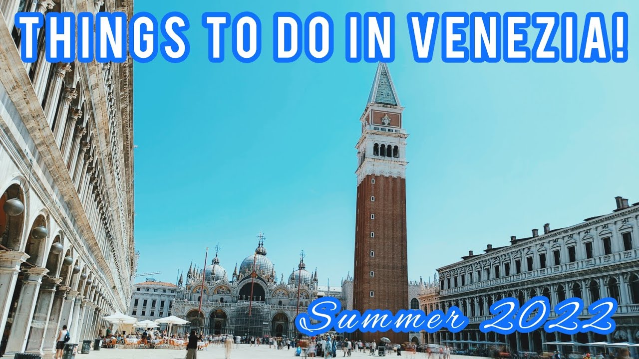 Things To Do In Venice Italy - The City of Romance