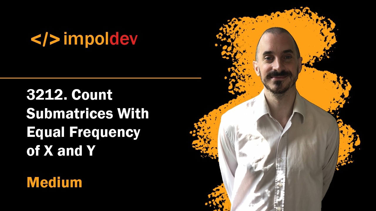 Count Submatrices With Equal Frequency of X and Y | LeetCode 3212 - Python