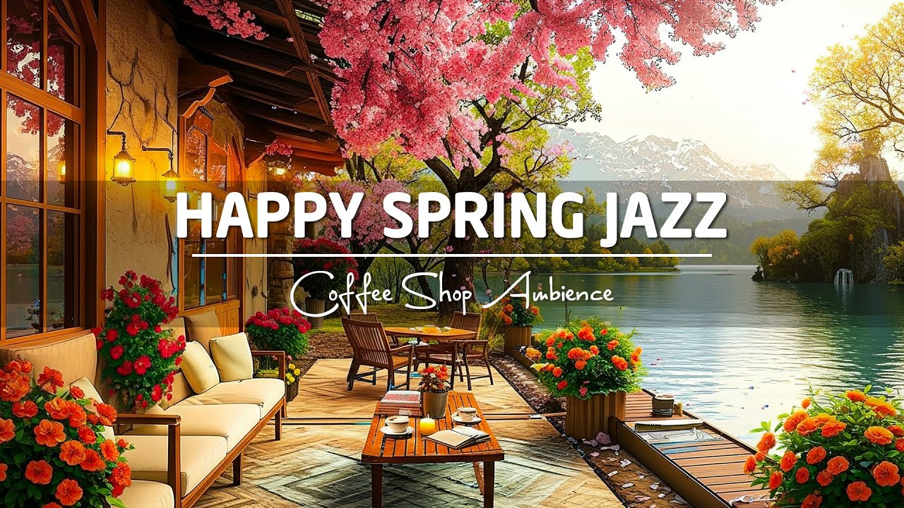 Calm & Relaxing Spring Jazz 🌸 Spring Coffee Shop Ambience