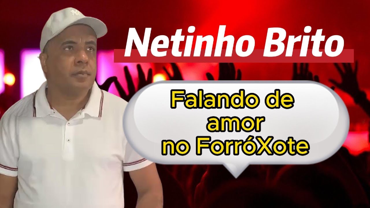 ForróXote Netinho Brito Falando de amor