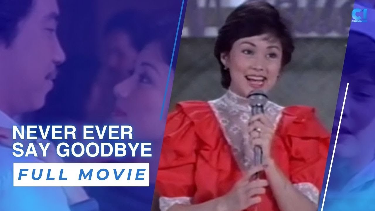 &lsquo;Never Ever Say Goodbye&rsquo;&rsquo; FULL MOVIE | Vilma Santos, Nonoy Zu&ntilde;iga, Ian Veneracion | Cinema One