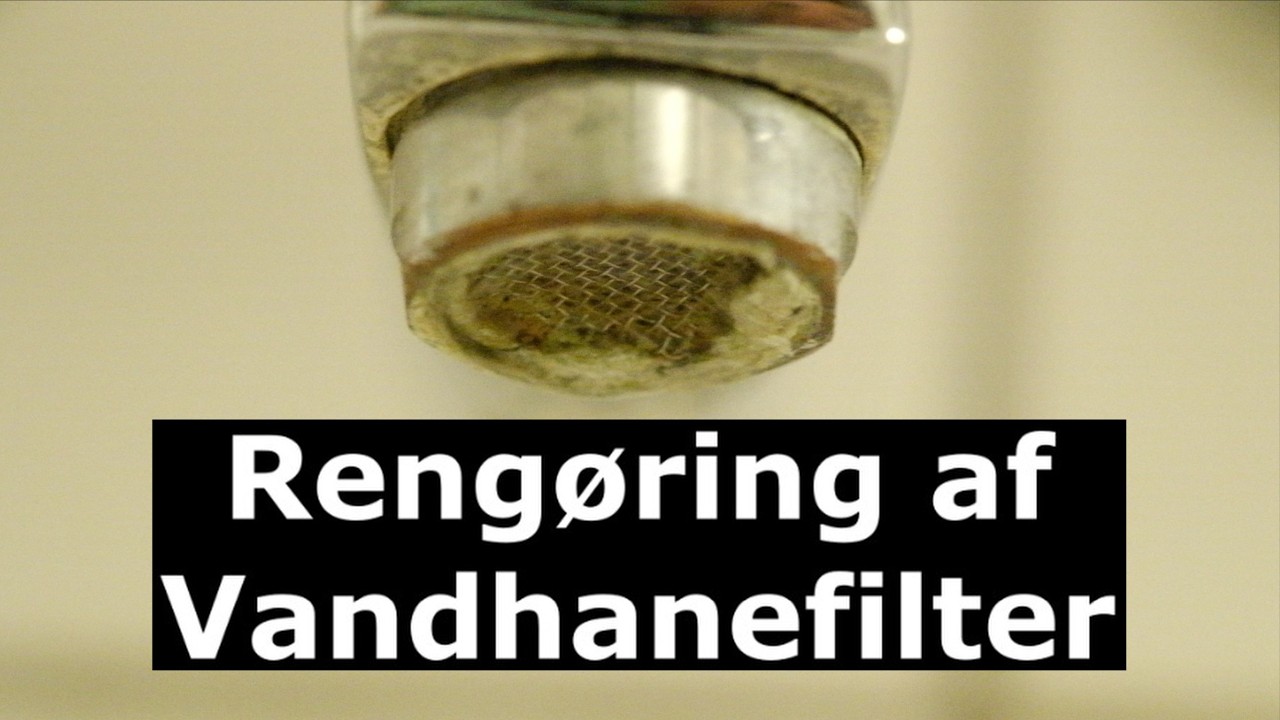 Rengøring af vandhanefilter og luftblander