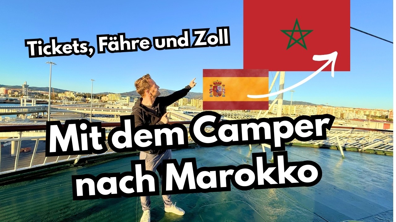 Mit dem Camper nach Afrika 🇲🇦 | Fähre, Zoll & unsere erste Nacht in Marokko