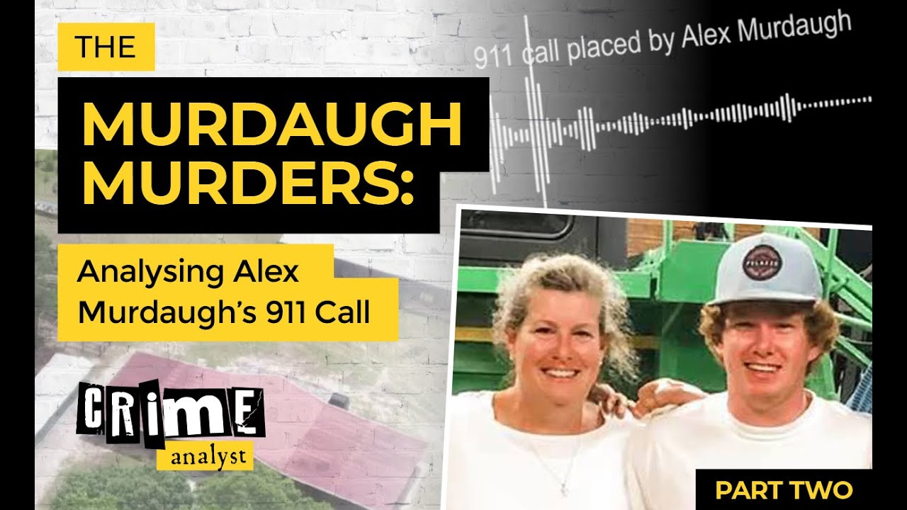The Murdaugh Murders: Analysing Alex Murdaugh's 911 Call, Part 2
