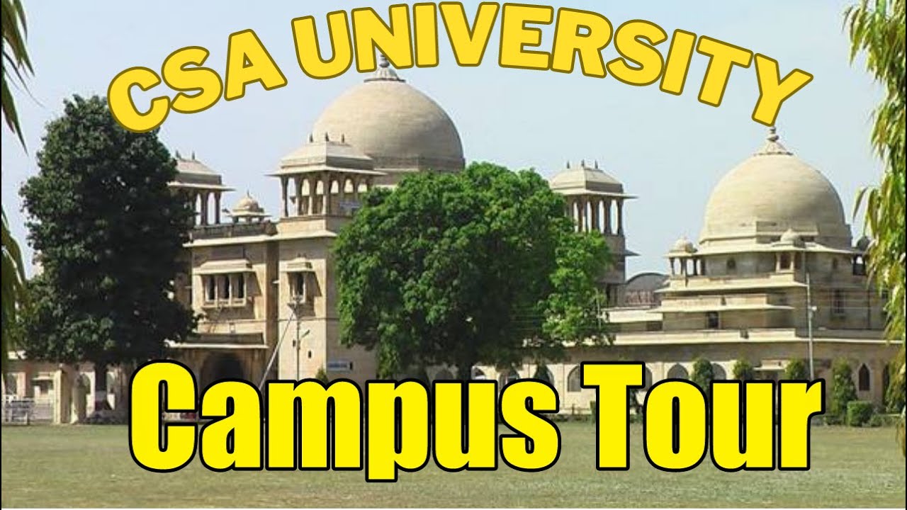 CSA University of Agriculture & Technology Campus Tour | Kanpur