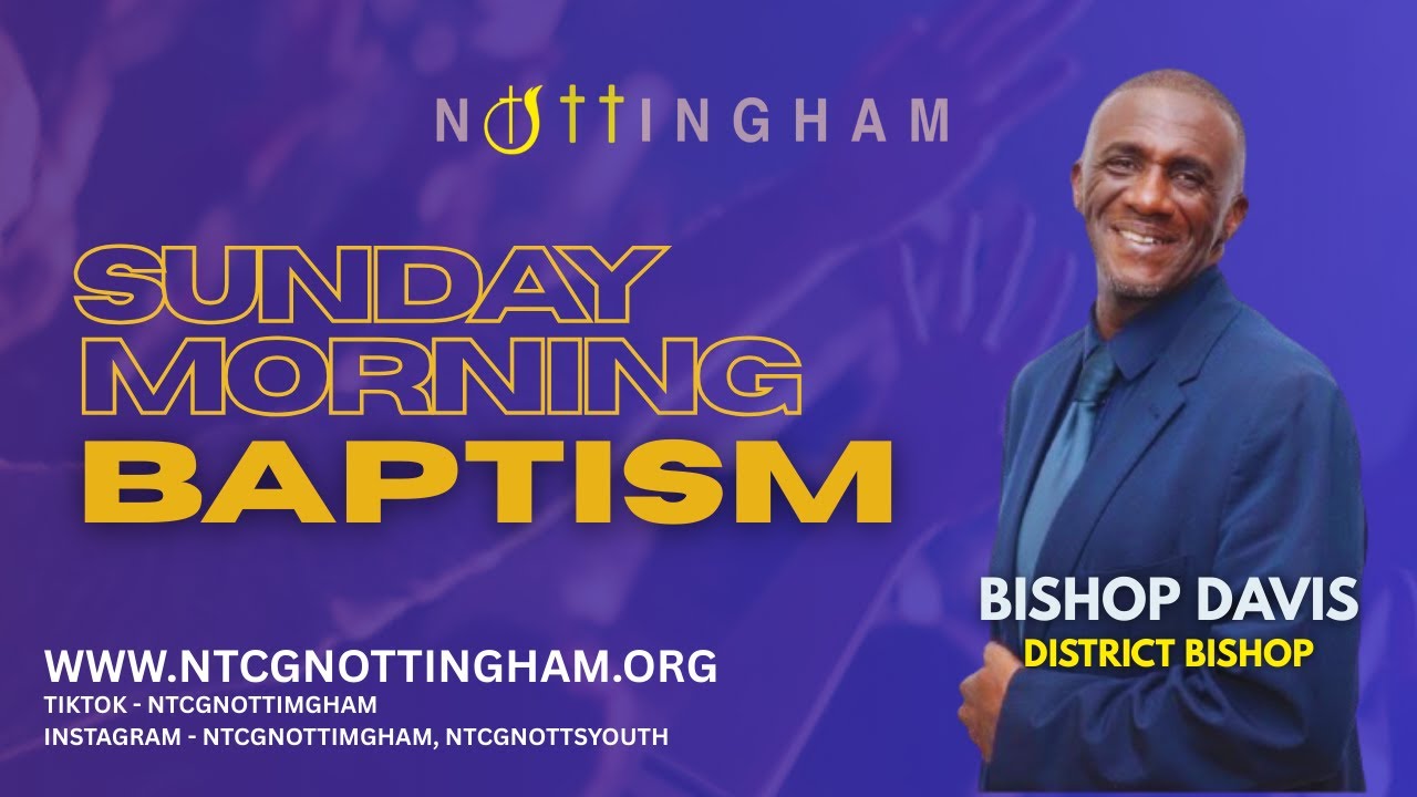 NTCG NOTTINGHAM | Sunday Morning & Baptism Service | Sunday 26th December 2025