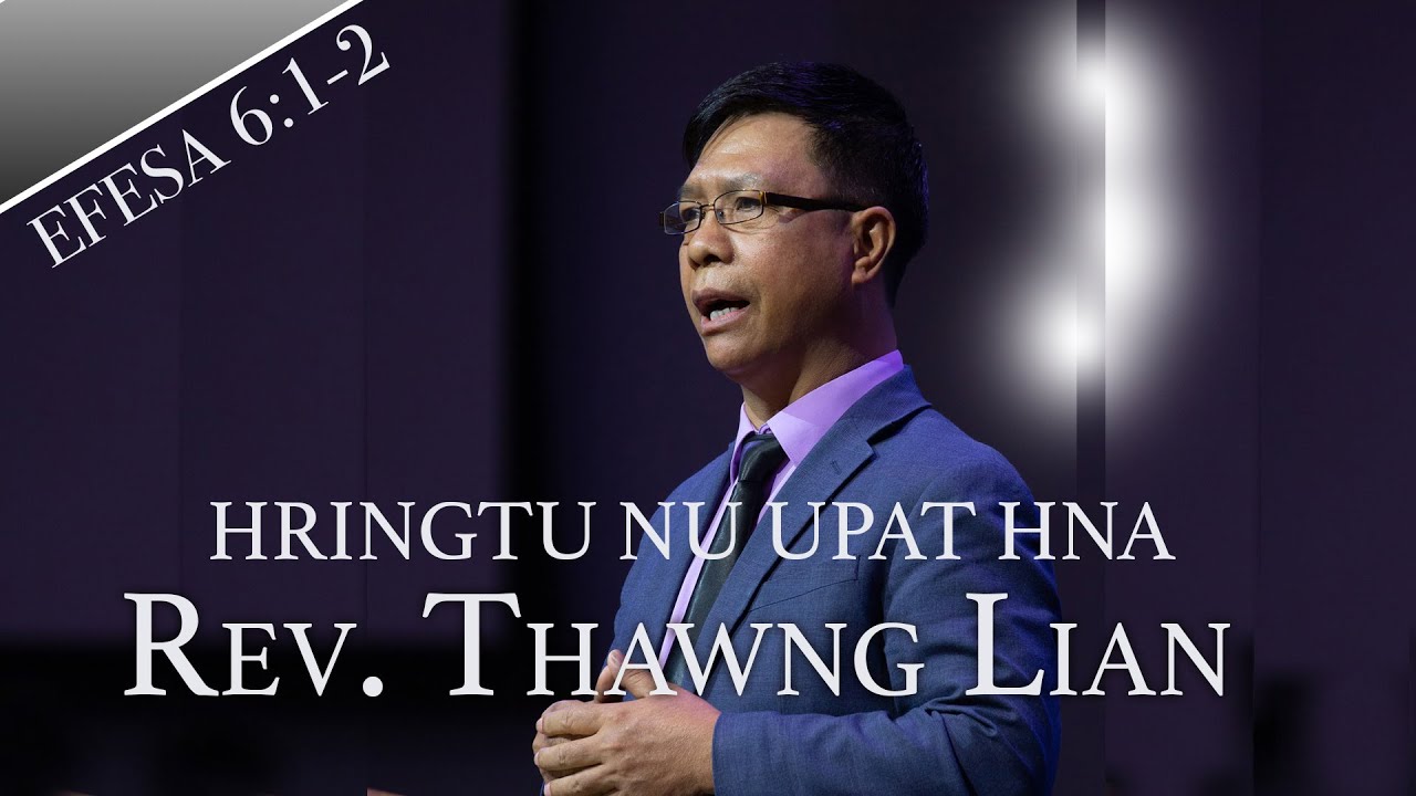 Rev. Thawng Lian - HRINGTU NU UPAT HNA (Efesa 6:1-2)