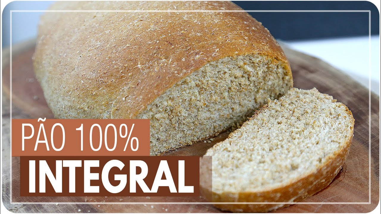 PÃO 100% INTEGRAL - Leve e fofinho