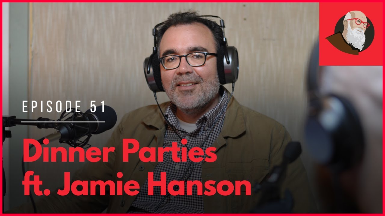 BCP E51: Dinner Parties ft. Jamie Hanson