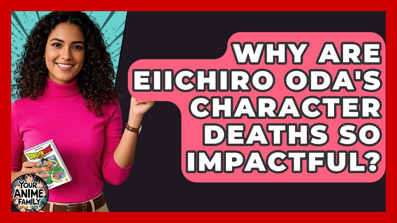 Why Are Eiichiro Oda's Character Deaths So Impactful? - Your Anime Family
