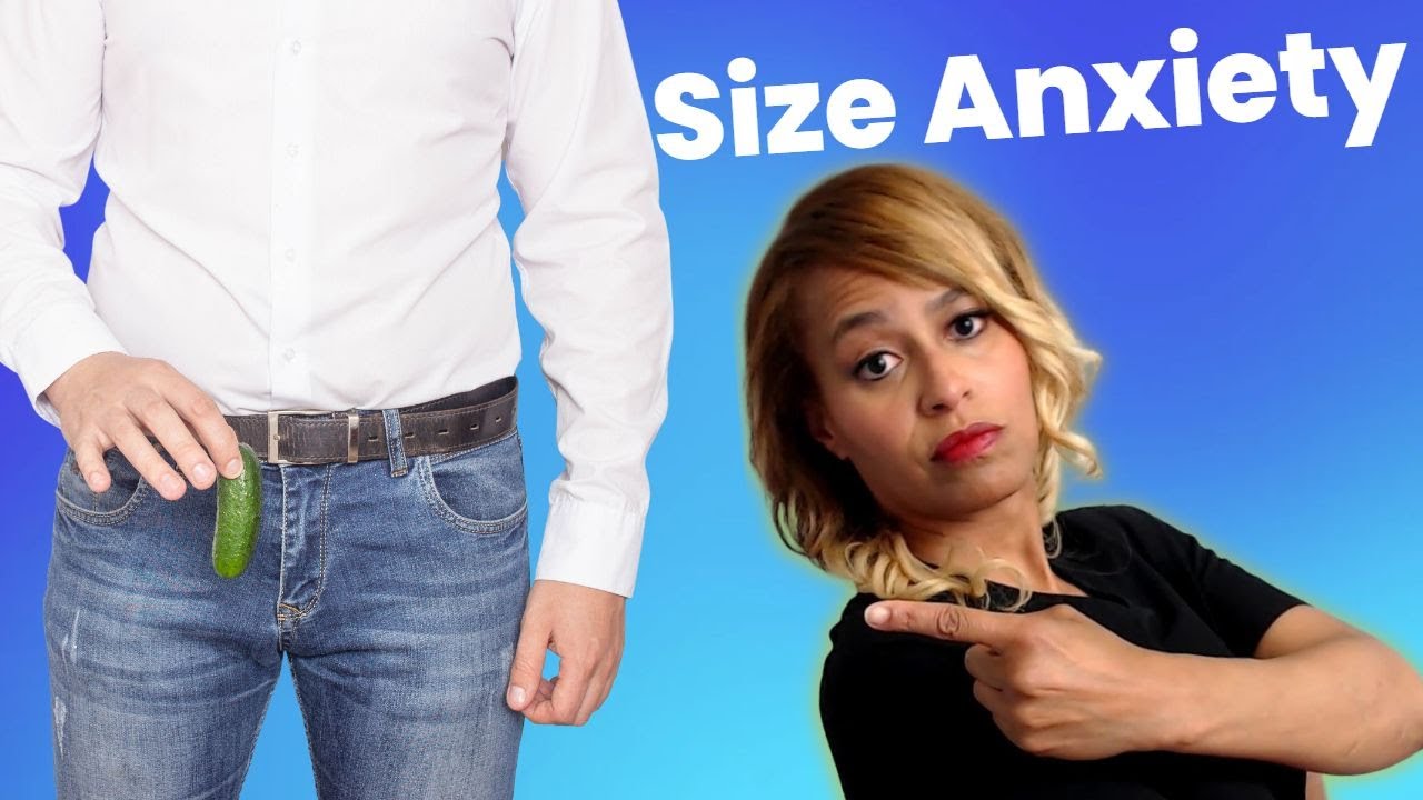 Overcoming And Working Around Your Personal Size Anxiety