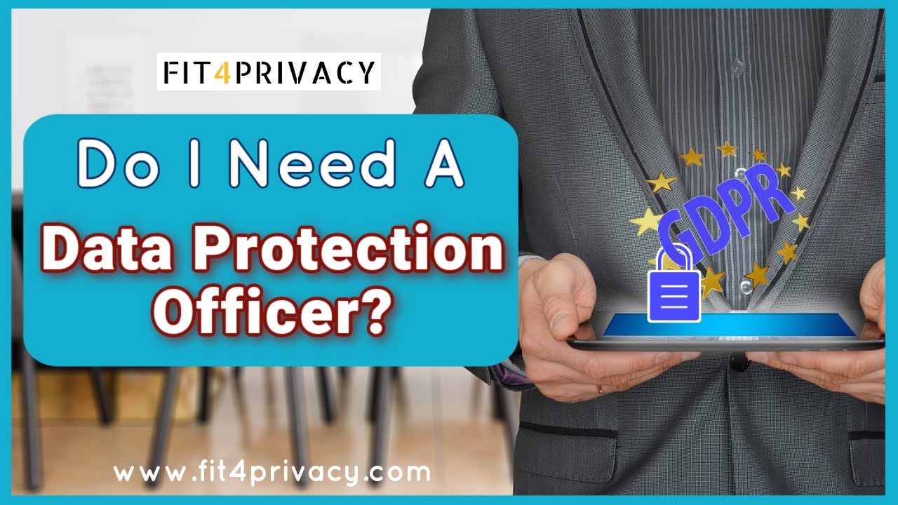 Do I need to appoint a Data Protection Officer (DPO)? Does your company need to assign a DPO?