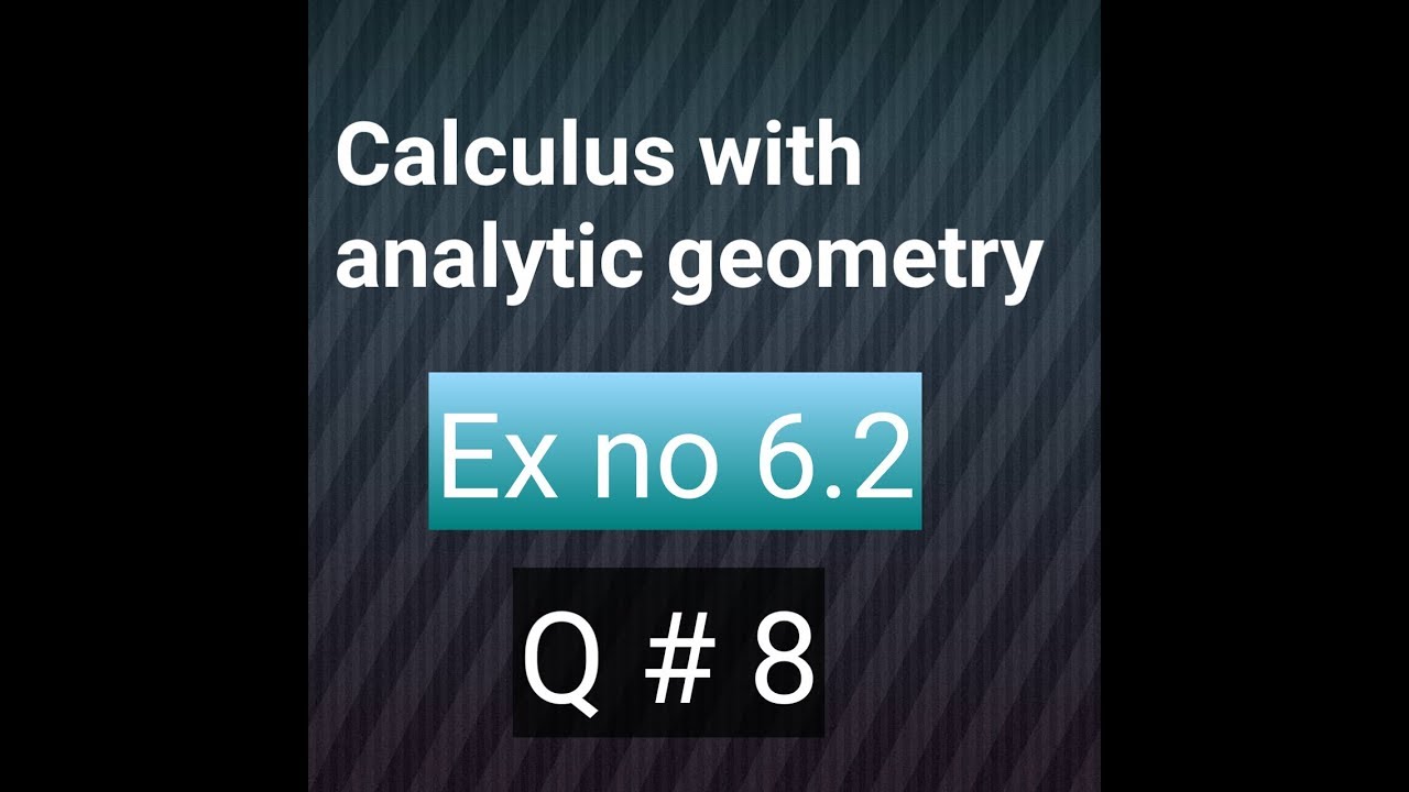 Q no 8  ex no 6.2  bsc and bs hons calculus with analytic geometry math city Mathcity