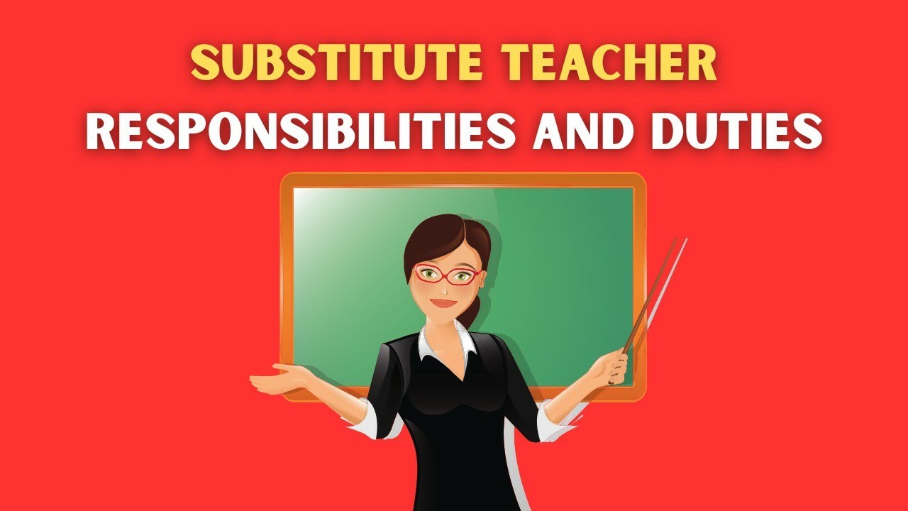 Substitute Teacher Responsibilities And Duties