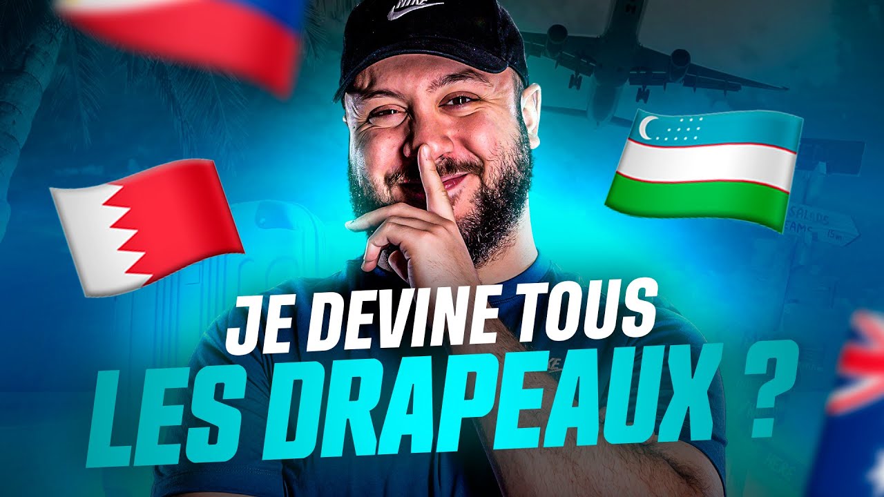 Je connais TOUS les DRAPEAUX du MONDE ?