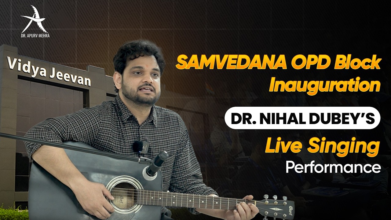 SAMVEDANA OPD Block Inauguration | Dr. Nihal Dubey’s Live Singing Performance at Vidya Jeevan