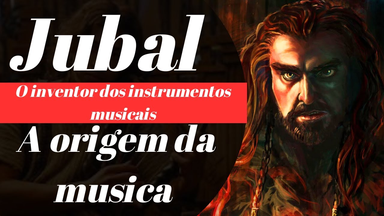 Jubal O Pai Da música A Origem da música Na Bíblia.
